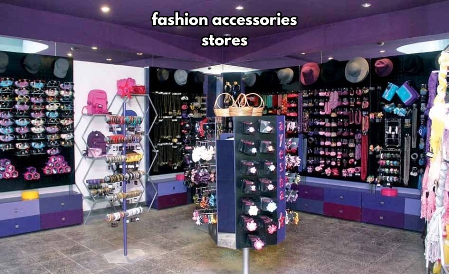 fashion accessories stores