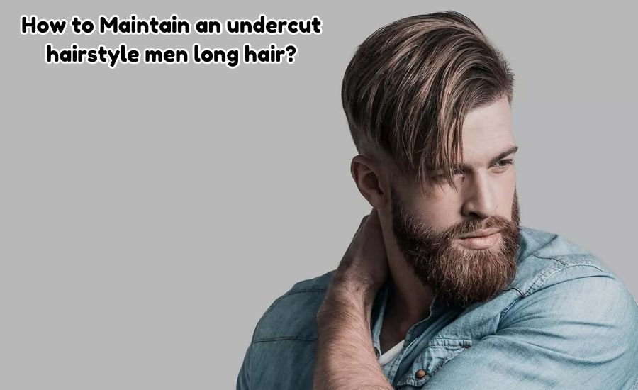 undercut hairstyle men long hair