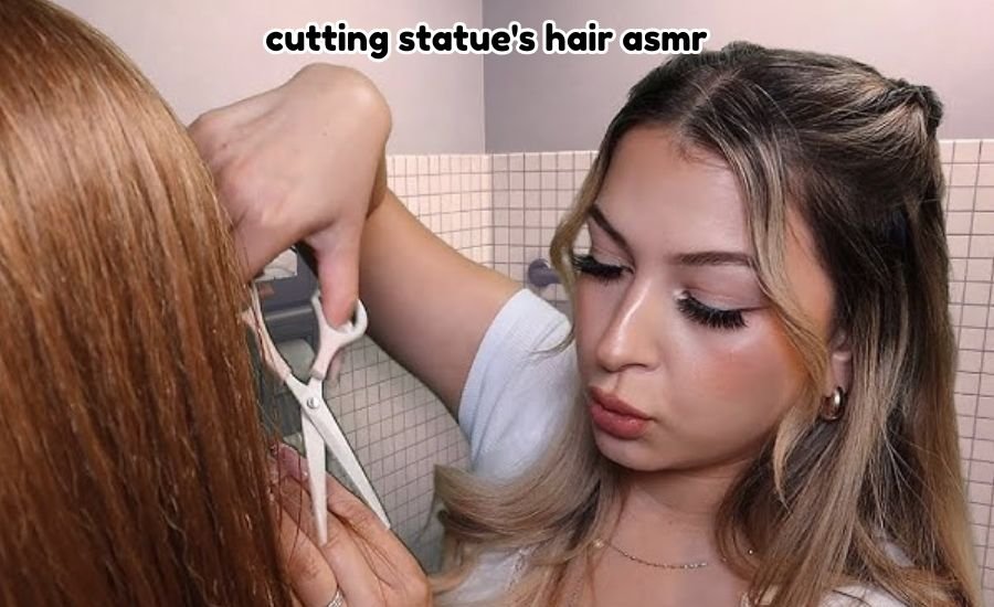 cutting statue's hair asmr