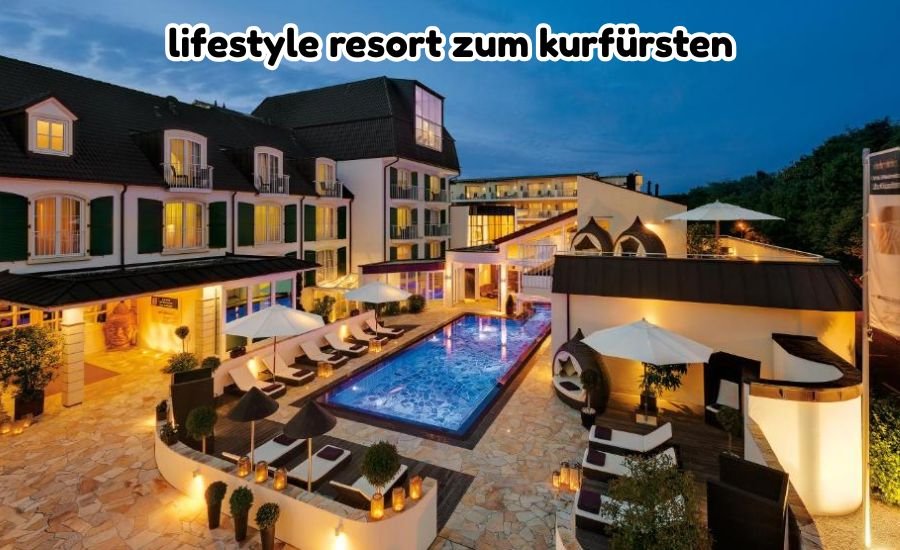 lifestyle resort zum kurfürsten